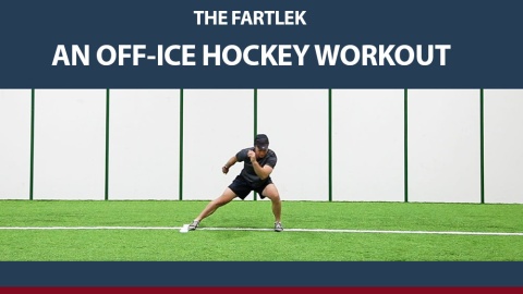 The Fartlek -  A Hockey Dryland & Off-Ice Training Workout